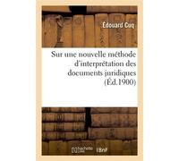 Sur une nouvelle méthode d'interprétation des documents juridiques À propos de l'inscription d'Henchir Mettich - Édouard Cuq - Hachette Bnf - broché - Livre