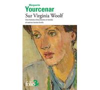 Sur Virginia Woolf Une femme étincelante et timide et autres textes brefs - Marguerite Yourcenar - Gallimard - Poche - Essai