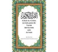 Surah Al-Fatiha As Explained By Tafsir Ibn Kathir And As-Sadi