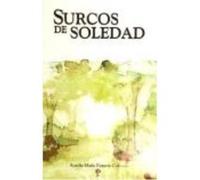 Surcos De Soledad - Romero Coloma, Aurelia María Romero Coloma, Aurelia María (Auteur)