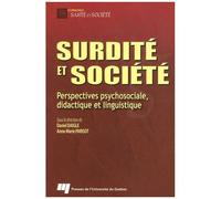 Surdité Et Société - Perspectives Pychosociale, Didactique Et Linguistique