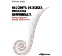 Surdité infantile Communication prosodique - Helena Liwo (Literatur und Medizin auf Polnisch)