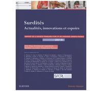 Surdités - Actualités, Innovations Et Espoirs