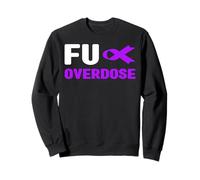 Surdosage FU - Sensibilisation à la toxicomanie, Sensibilisation aux surdoses FU Sweatshirt