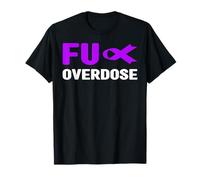 Surdosage FU - Sensibilisation à la toxicomanie Sensibilisation aux surdoses FU T-Shirt
