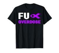 Surdosage FU - Sensibilisation à la toxicomanie, Sensibilisation aux surdoses FU T-Shirt