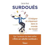 Surdoués : s'intégrer et s'épanouir dans le monde du travail 2e édition - Cécile Bost - Vuibert - broché - Guide