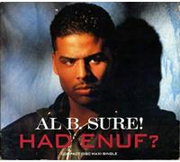 Sure Al B - Had Enuf