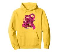 Sure I Wanted Attention But Not That Kind Breast Cancer Sweat à Capuche