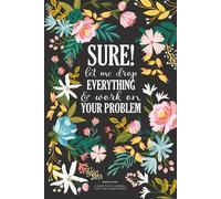 Sure let me drop everything and work on your problem - Hard Lined