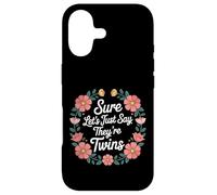 Sure Let's Just Say They're Twins Chaos Parental - Coque pour iPhone 17