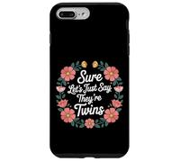 Sure Let's Just Say They're Twins Chaos Parental - Coque pour iPhone 7 Plus/8 Plus