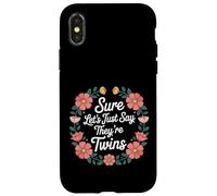 Sure Let's Just Say They're Twins Chaos Parental - Coque pour iPhone X/XS