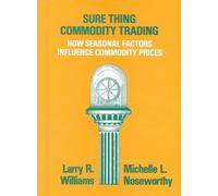 Sure Thing Commodity Trading: How Seasonal Factors Influence Commodity Prices
