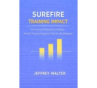 Surefire Training Impact: The Ironman Playbook for Building Partner Training Programs That Go the Distance