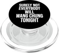 Surely Not Everybody Will Wang Chung Tonight Humoristique PopSockets PopGrip pour MagSafe