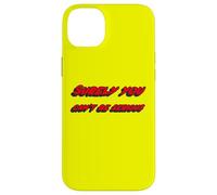 Surely You Can't be Serious | Citation du Film célèbre Coque pour iPhone 14 Plus