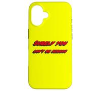 Surely You Can't be Serious | Citation du Film célèbre Coque pour iPhone 16