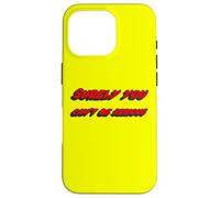Surely You Can't be Serious | Citation du Film célèbre Coque pour iPhone 16 Pro