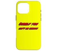 Surely You Can't be Serious | Citation du Film célèbre Coque pour iPhone 16 Pro Max