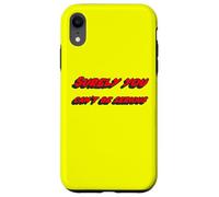 Surely You Can't be Serious | Citation du Film célèbre Coque pour iPhone XR