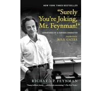 Surely You're Joking, Mr. Feynman!: Adventures of a Curious Character