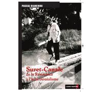 Suret-canale de la résistance à l’anticolonialisme - (1921-2007) De la Résistance à l'anticolonialisme - Pascal Bianchini - Esprit Frappeur - broché - Essai
