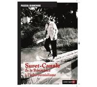 Suret-canale de la résistance à l’anticolonialisme - (1921-2007) Pascal Bianchini (Auteur)