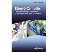 Sûreté-Criticité - Des Phénomènes Physiques À L'analyse De Sureté Nucléaire