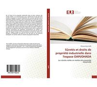 Sûretés et droits de propriété industrielle dans l'espace OAPI/OHADA: Les sûretés réelles en matière de prorpriété industrielle