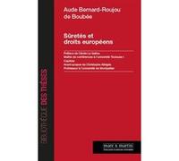Sûretés et droits européens Aude Bernard-Roujou de Boubée (Auteur)