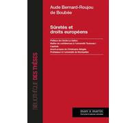 Sûretés et droits européens Préface de Cécile Le Gallou, Maître de conférences à l'université Toulouse I Capitole. Avant-propos de Christophe Albigès, Professeur à l'université de Montpellier - Aude B