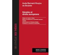 Sûretés et droits européens: Préface de Cécile Le Gallou, Maître de conférences à l'université Toulouse I Capitole. Avant-propos de Christophe Albigès, Professeur à l'université de Montpellier