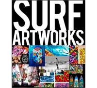 Surf artworks - L'art du surf et du custom - ROULLAND Julien - Surf Session - broché - Beau livre
