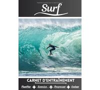 Surf Carnet d’entraînement: Cahier d'exercice pour progresser | Sport et passion pour le Surf | Livre pour enfant ou adulte | Entraînement et apprentissage, cahier de sport |