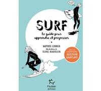 Surf - Le guide pour apprendre et progresser Justine Dupont (Auteur), Baptiste Levrier (Auteur), Flore Beaudelin (Illustration)