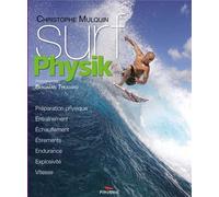 Surf physik Entraînement Echauffement Etirements Endurance Explosivité Vitesse - Christophe Mulquin - Pimientos Eds - broché - Guide