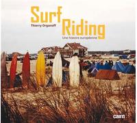 Thierry Organoff – Surf Riding : Une histoire européenne – Broché