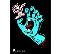 Surf, Skate and Rock Art of Jim Phillips – Schiffer Publishing