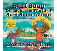 Surf Soup Discover the World of Surf Soup Island: The Ultimate Collector's Guide to the Stories, Characters, Magic, and TV of Surf Soup