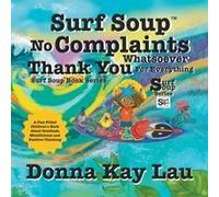 Surf Soup No Complaints Whatsoever Thank You For Everything