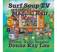 Surf Soup Tv And The Magical Hair