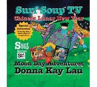Surf Soup Tv Chinese Lunar New Year And Moon Day Adventures