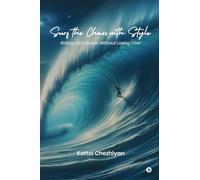 Surf the Chaos with Style: Riding Life’s Waves Without Losing Cool