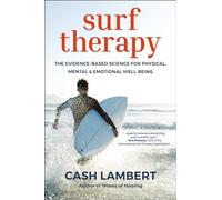 Surf Therapy: The Evidence-Based Science for Physical, Mental & Emotional Well-Being