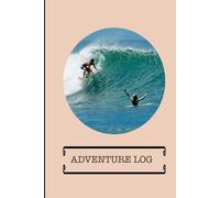 Surf Trip Adventure Log: For surfers ages 10 to 18+ | Engaging and fun | Designed for a 2 Week Surf-cation | 70 Pages, 6 x 9 inches | Perfect gift for Surfers