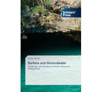 Surface and Groundwater: Challenges and Solutions in Water Resource Management