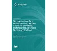 Surface And Interface Modification Of Graphite And Graphene-Based Materials For Energy And Sensor Applications