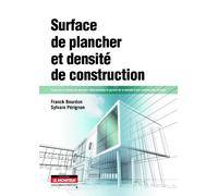 Surface de plancher et densité de construction: Calcul de la surface de plancher, détermination et gestion de la densité d’une construction, f