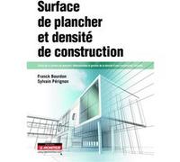 Surface de plancher et densité de construction: Calcul de la surface de plancher, détermination et gestion de la densité d’une construction, f